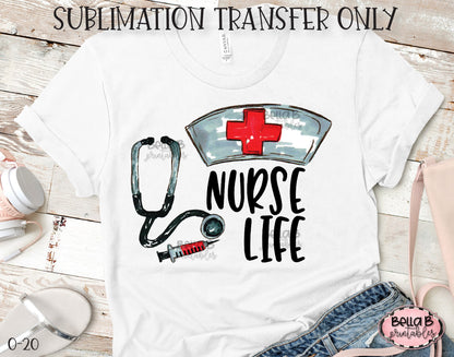 Nurse Life Sublimation Transfer, Ready To Press, Heat Press Transfer, Sublimation Print