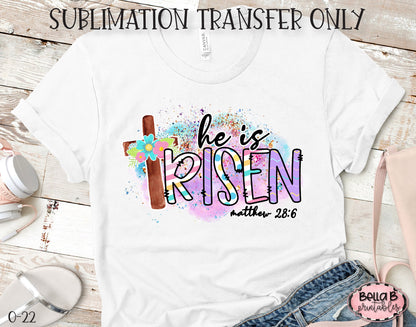 Christian Easter, He Is Risen Sublimation Transfer, Ready To Press, Heat Press Transfer, Sublimation Print