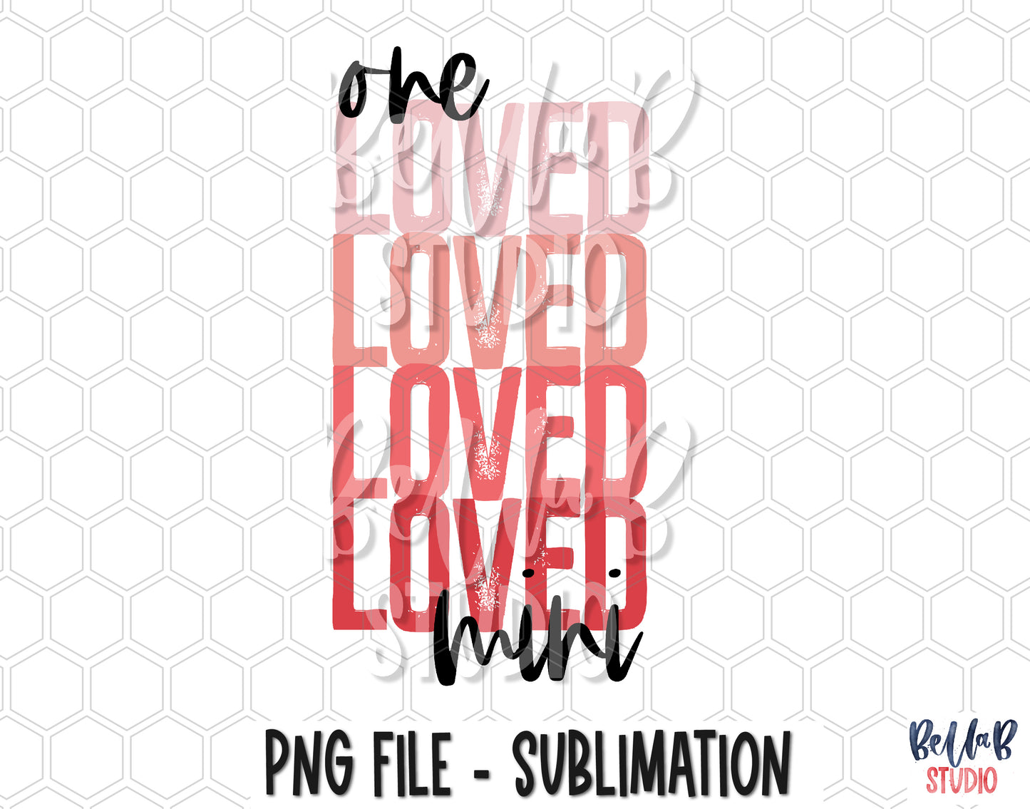 One Loved Mini Stacked PNG Sublimation Design