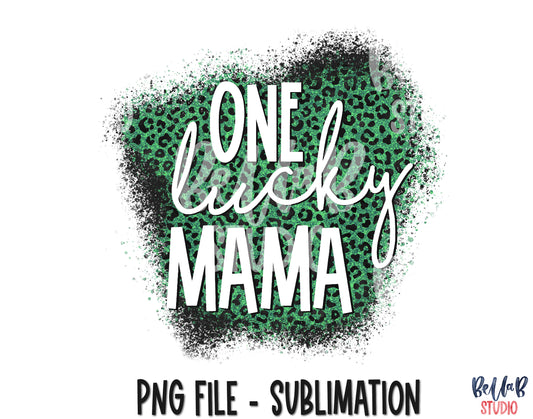 St Patricks One Lucky Mama Sublimation Design