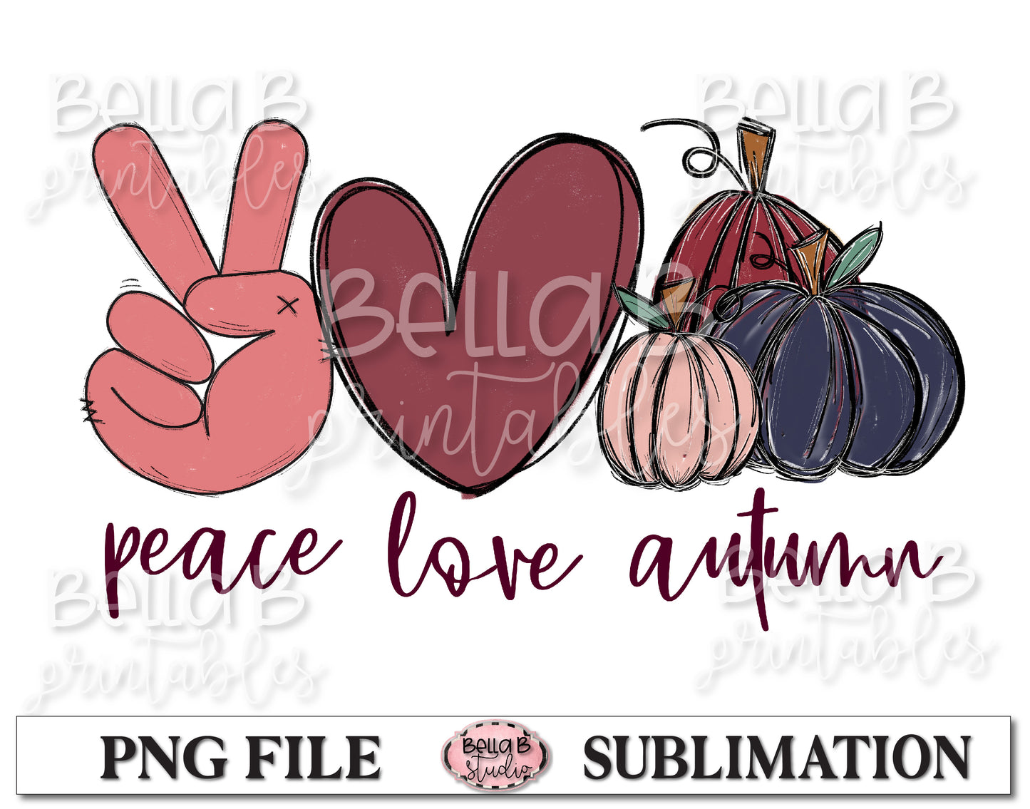Peace Love Autumn Sublimation Design, Fall Pumpkins, Hand Drawn
