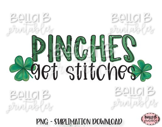 St Patricks Day Sublimation Design, Pinches Get Stitches Sublimation