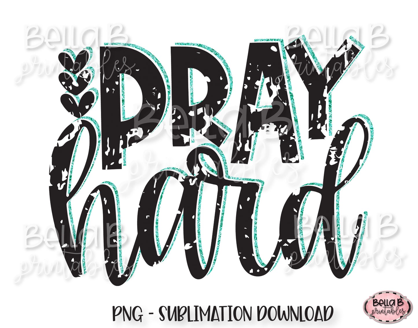 Pray Hard Sublimation Design, Christian Design – Bella B Studio