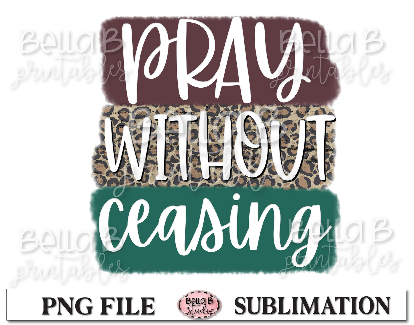 Pray Without Ceasing Sublimation Design, Christian Design