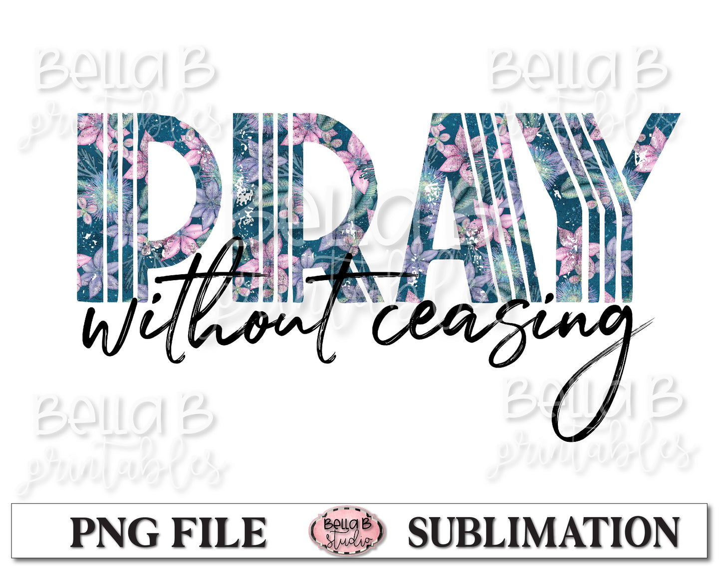 Pray Without Ceasing Sublimation Design