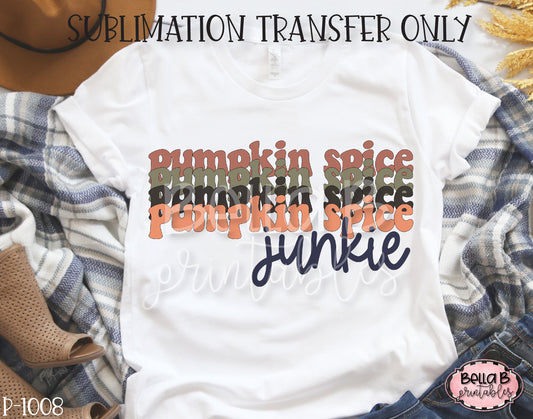 Pumpkin Spice Junkie Sublimation Transfer, Ready To Press