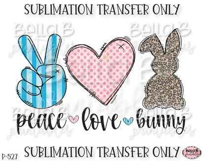 Peace Love Bunny Sublimation Transfer, Ready To Press, Heat Press Transfer, Sublimation Print