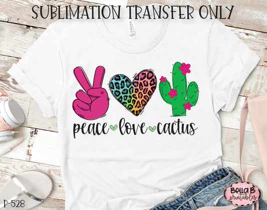 Peace Love Cactus Sublimation Transfer, Ready To Press, Heat Press Transfer, Sublimation Print