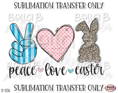Peace Love Easter Sublimation Transfer, Ready To Press, Heat Press Transfer, Sublimation Print