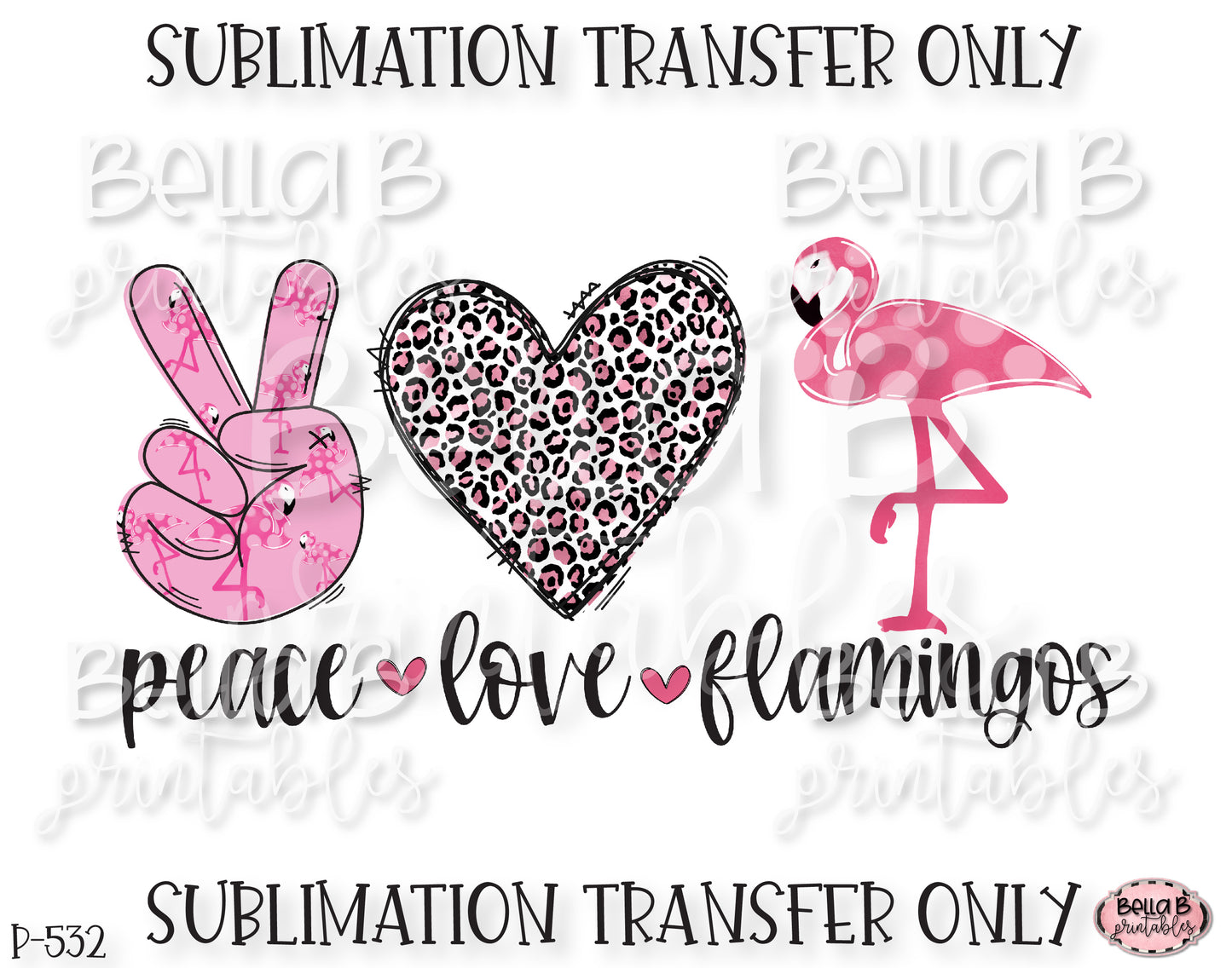 Peace Love Flamingos Sublimation Transfer, Ready To Press, Heat Press Transfer, Sublimation Print