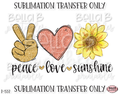 Peace Love Sunshine Sublimation Transfer, Ready To Press, Heat Press Transfer, Sublimation Print