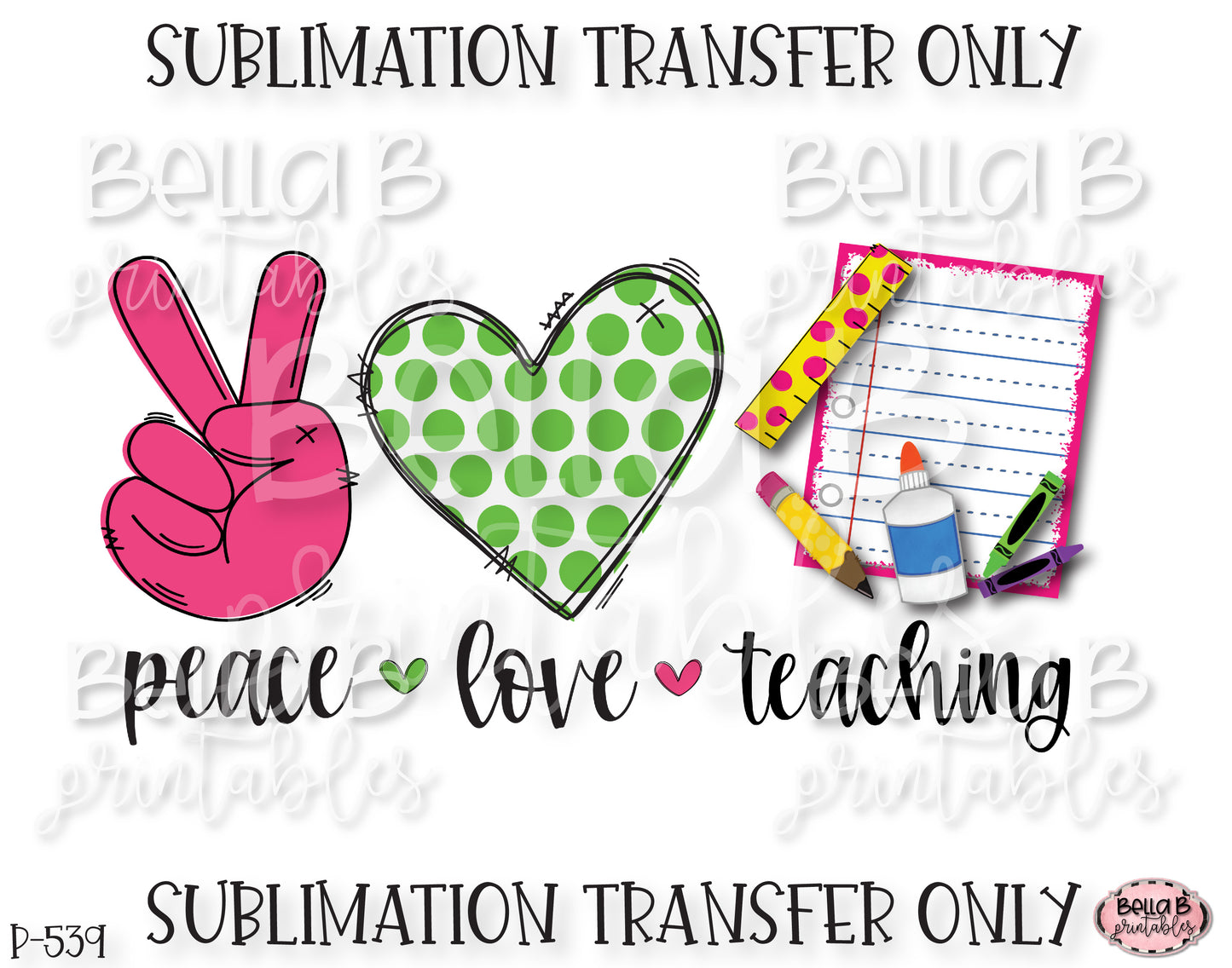 Peace Love Teaching Sublimation Transfer, Ready To Press, Heat Press Transfer, Sublimation Print
