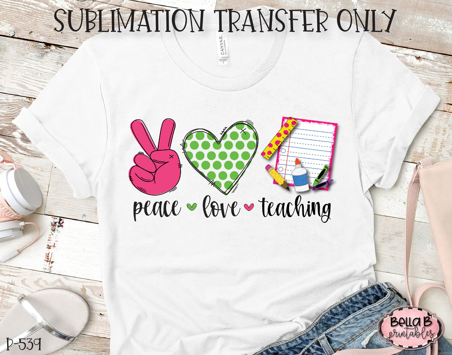 Peace Love Teaching Sublimation Transfer, Ready To Press, Heat Press Transfer, Sublimation Print