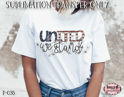 United We Stand Sublimation Transfer - Ready To Press