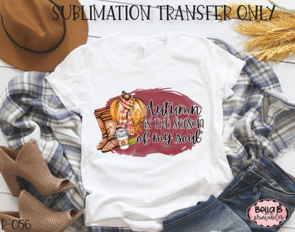 Autumn Is The Season Of My Soul Sublimation Transfer - Ready To Press
