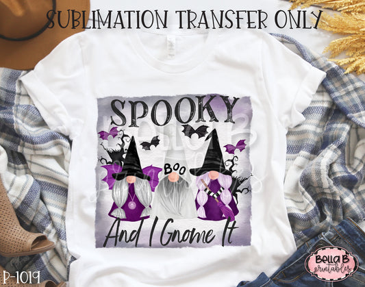 Halloween Gnomes - Spooky And I Gnome It Sublimation Transfer, Ready To Press