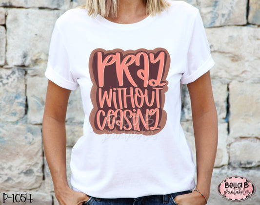 Pray Without Ceasing Sublimation Transfer, Ready To Press