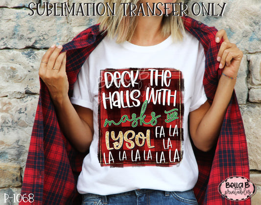 Deck The Halls With Masks And Lysol Sublimation Transfer, Ready To Press