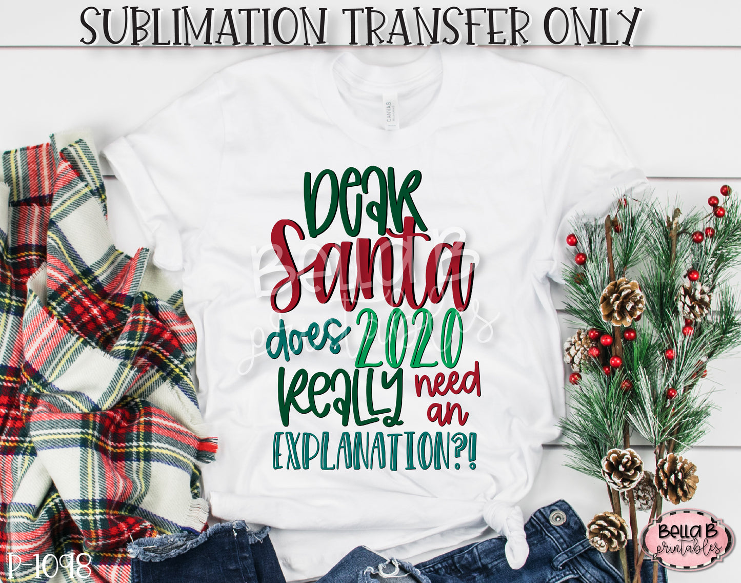 Dear Santa Does 2020 Really Need An Explanation Sublimation Transfer, Ready To Press
