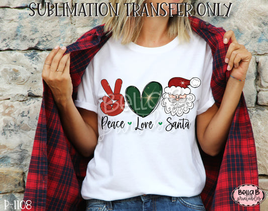 Peace Love Santa Sublimation Transfer, Ready To Press