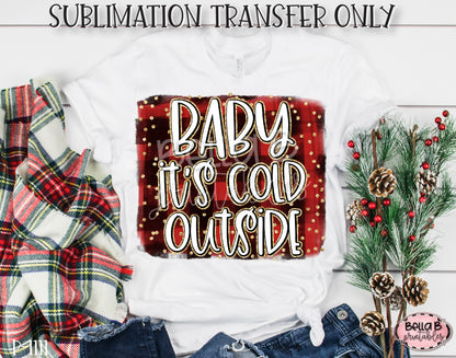 Baby It's Cold Outside Sublimation Transfer, Ready To Press