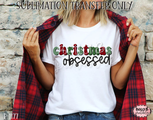 Christmas Obsessed Sublimation Transfer, Ready To Press