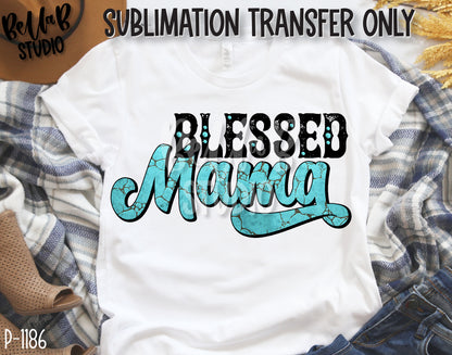 Turquoise-Blessed Mama Sublimation Transfer, Ready To Press