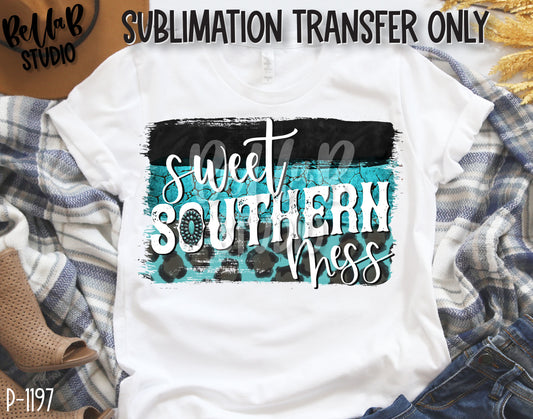 Turquoise Sweet Southern Mess Sublimation Transfer, Ready To Press