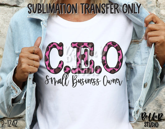 CEO Small Business Owner Sublimation Transfer - Ready To Press