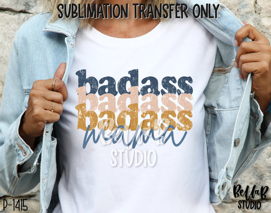 Badass Mama Sublimation Transfer - Ready To Press - P1415