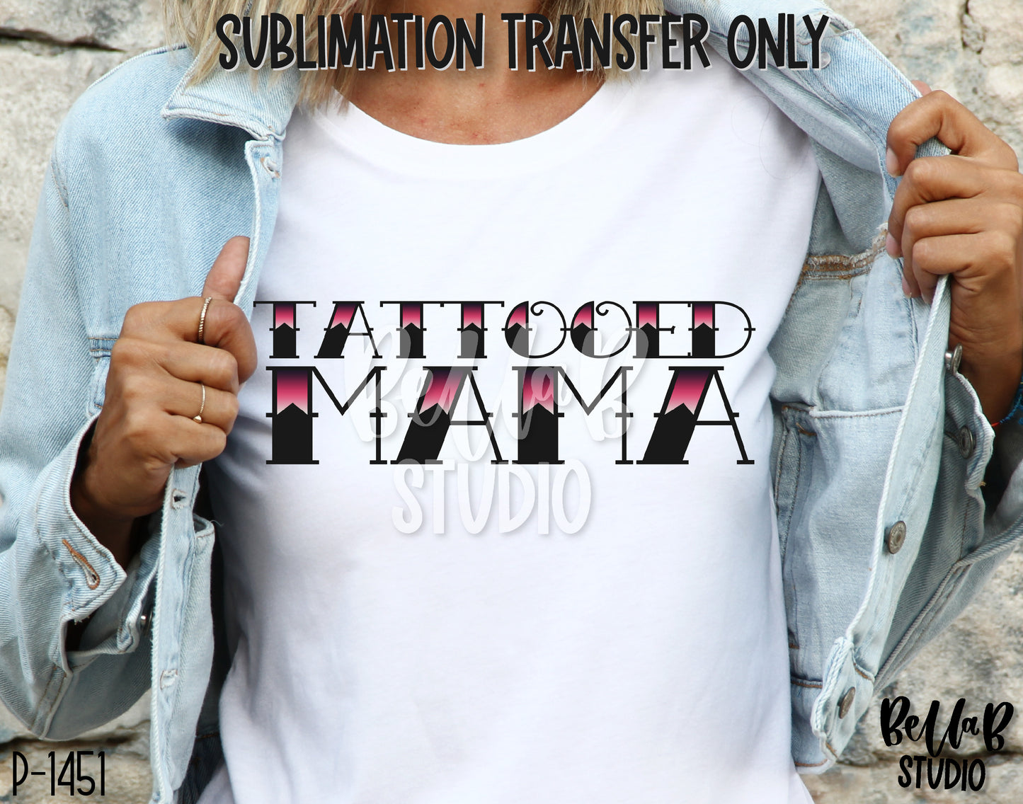 Tattooed Mama Sublimation Transfer - Ready To Press - P1451