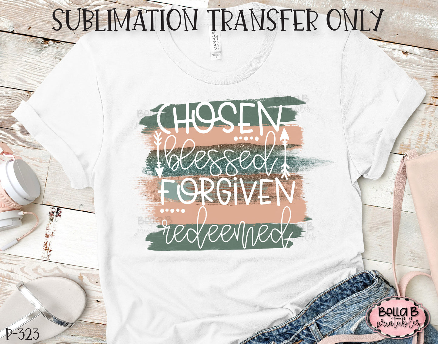 Chosen Blessed Forgiven Redeemed Sublimation Transfer, Ready To Press, Heat Press Transfer, Sublimation Print