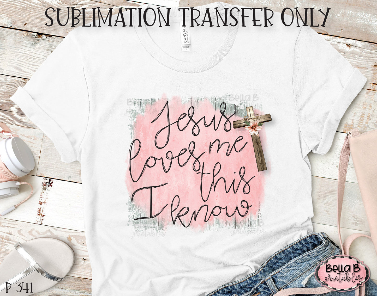 Jesus Loves Me This I Know Sublimation Transfer, Ready To Press, Heat Press Transfer, Sublimation Print