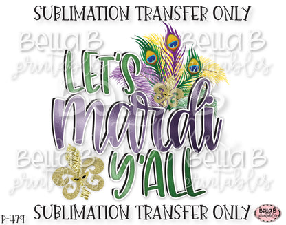 Let's Mardi Y'all Sublimation Transfer, Ready To Press, Heat Press Transfer, Sublimation Print