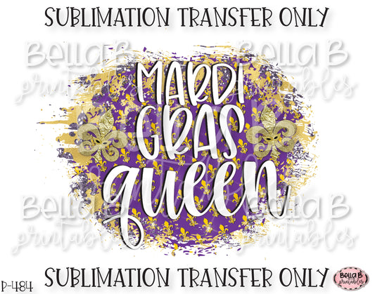 Mardi Gras Queen Sublimation Transfer, Ready To Press, Heat Press Transfer, Sublimation Print