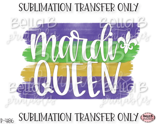 Mardi Queen Sublimation Transfer, Ready To Press, Heat Press Transfer, Sublimation Print