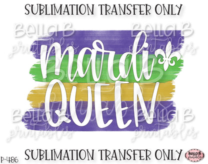 Mardi Queen Sublimation Transfer, Ready To Press, Heat Press Transfer, Sublimation Print