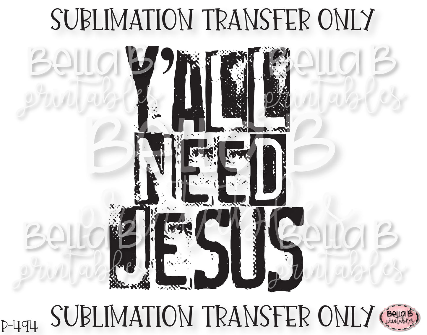 Y'all Need Jesus Sublimation Transfer, Ready To Press, Heat Press Transfer, Sublimation Print