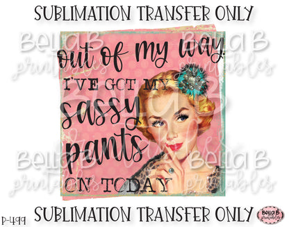Sassy Pants, Funny, Retro Girl Sublimation Transfer, Ready To Press, Heat Press Transfer, Sublimation Print