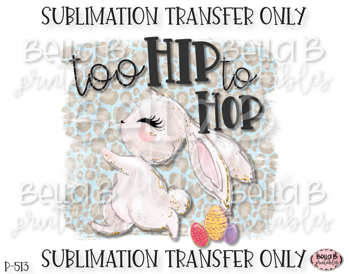 Easter Sublimation Transfer, Too Hip To Hop, Ready To Press, Heat Press Transfer, Sublimation Print