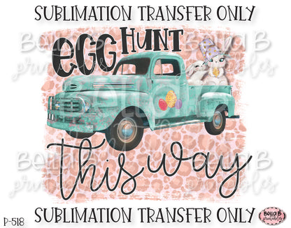 Easter Truck Sublimation Transfer, Egg Hunt This Way, Ready To Press, Heat Press Transfer, Sublimation Print