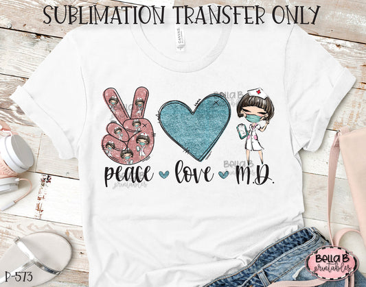 Peace Love Medical Doctor Sublimation Transfer, Ready To Press, Heat Press Transfer, Sublimation Print