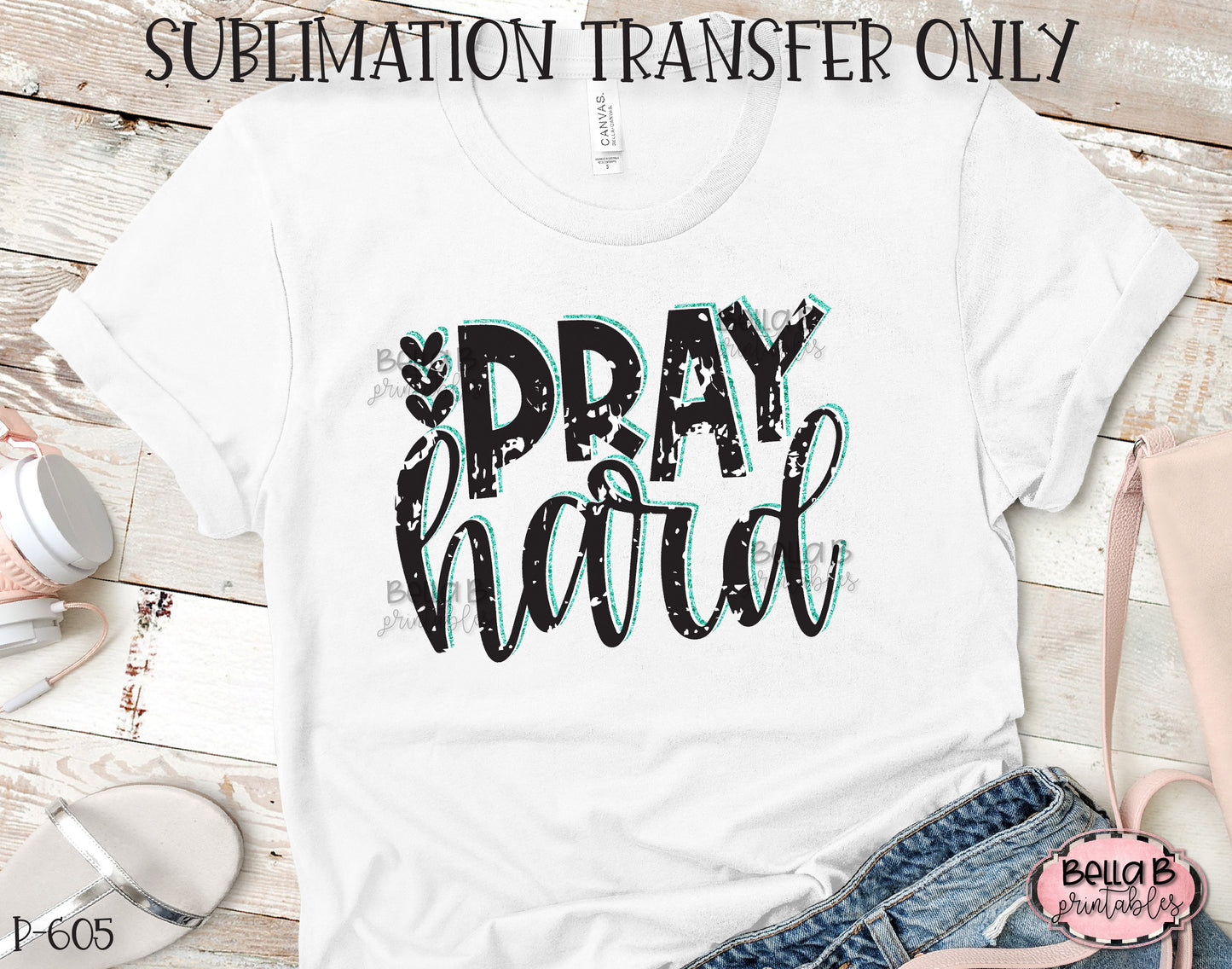 Pray Hard Sublimation Transfer, Ready To Press, Heat Press Transfer, Sublimation Print