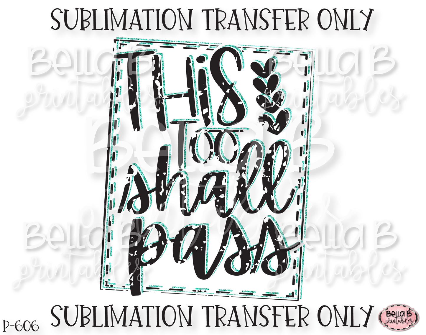 This Too Shall Pass Sublimation Transfer, Ready To Press, Heat Press Transfer, Sublimation Print