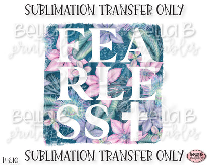 Fearless Sublimation Transfer, Ready To Press, Heat Press Transfer, Sublimation Print