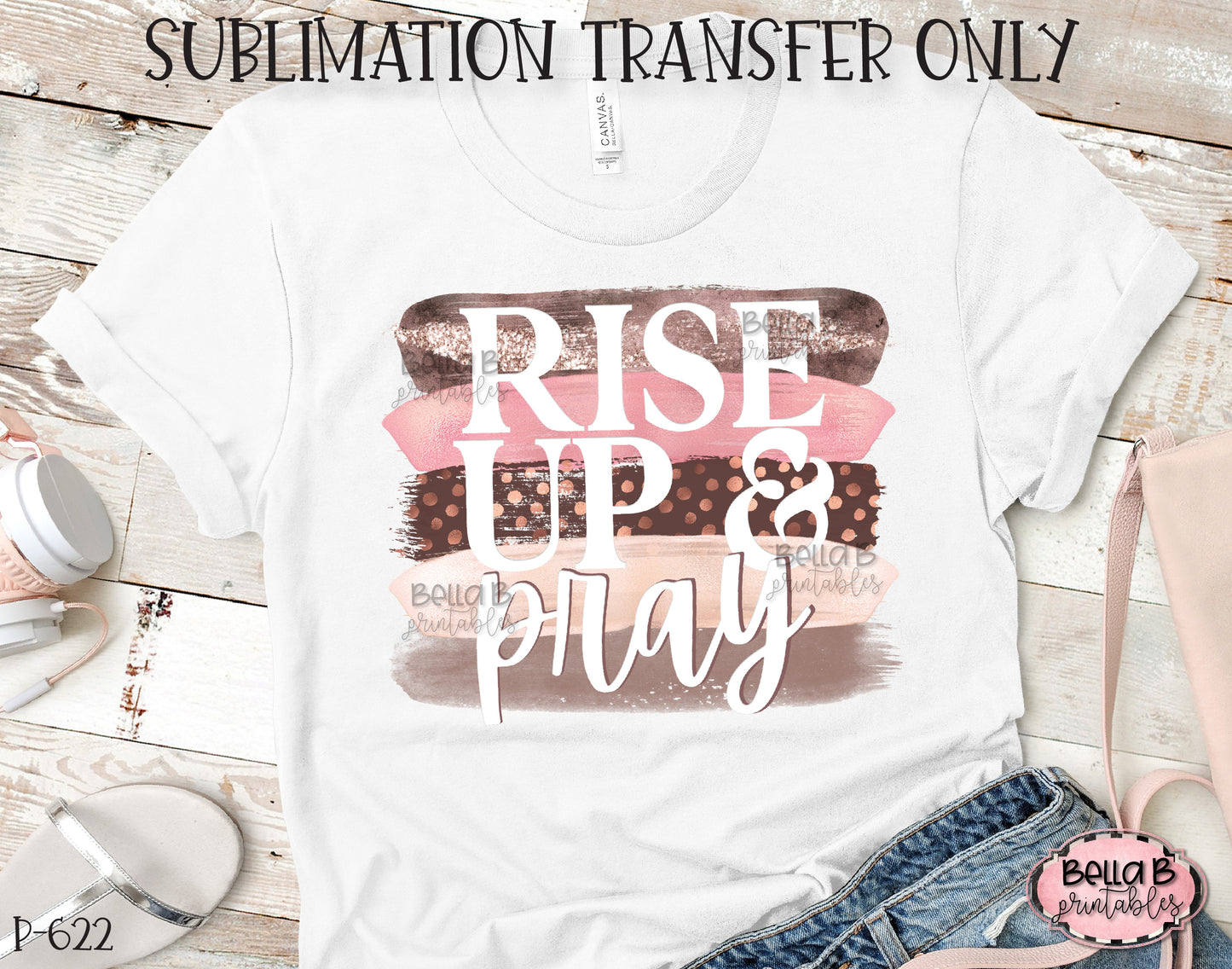 Rise Up And Pray Sublimation Transfer, Ready To Press, Heat Press Transfer, Sublimation Print