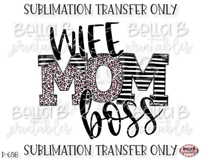 Wife Mom Boss Sublimation Transfer, Ready To Press, Heat Press Transfer, Sublimation Print