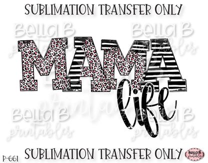 Leopard Print Mama Life Sublimation Transfer, Ready To Press, Heat Press Transfer, Sublimation Print
