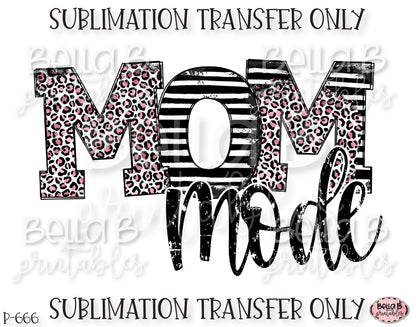 Leopard Print Mom Mode Sublimation Transfer, Ready To Press, Heat Press Transfer, Sublimation Print
