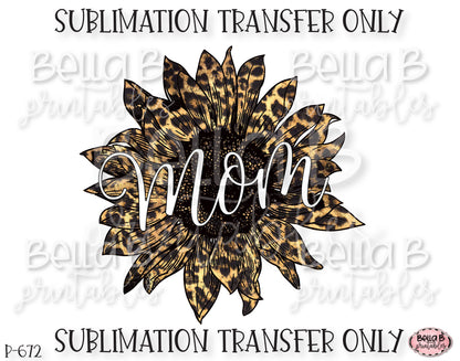 Mom Leopard Print Sunflower Sublimation Transfer, Ready To Press, Heat Press Transfer, Sublimation Print